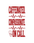 Caffeinated Compassionate On Call Nurse Hardcover Journal