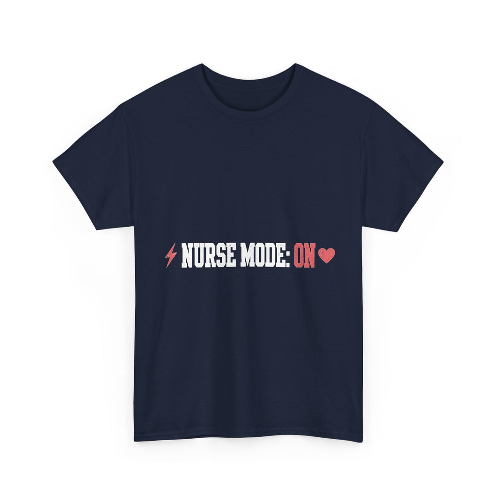 Nurse Mode On Funny Nurse T-Shirt