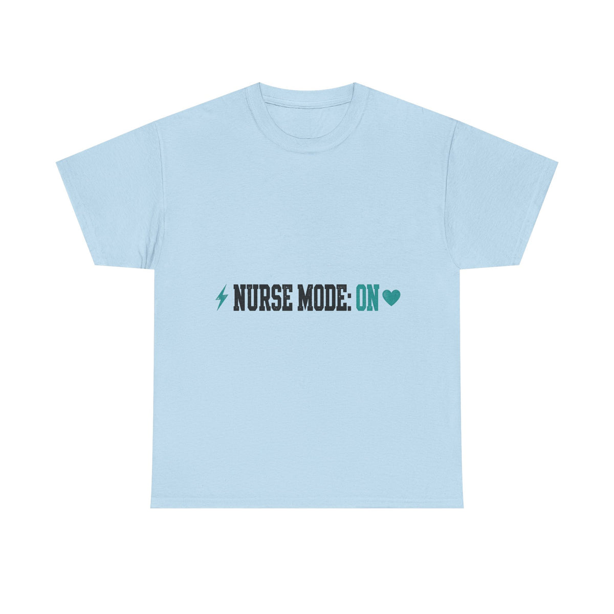 Nurse Mode On Funny T-Shirt - Light Colors
