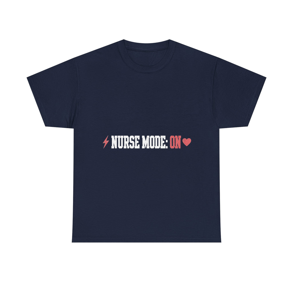 Nurse Mode On Funny Nurse T-Shirt