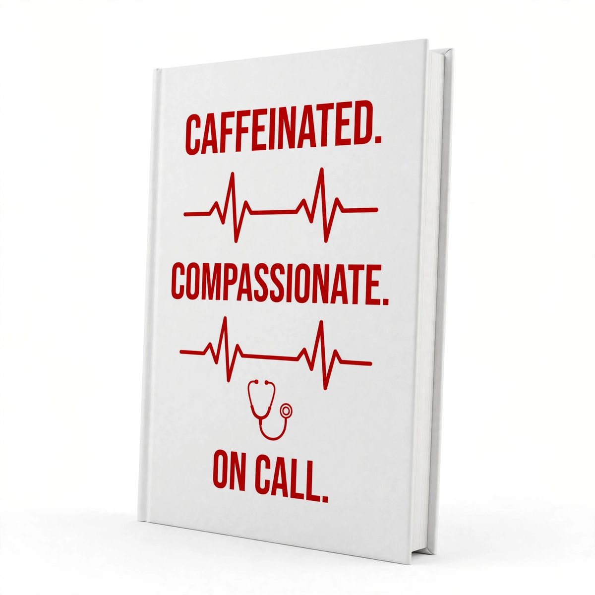 Caffeinated Compassionate On Call Nurse Hardcover Journal