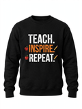 Teach Inspire Repeat Teacher Sweatshirt